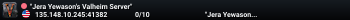 "Jera Yewason's Valheim Server"