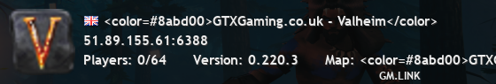 <color=#8abd00>GTXGaming.co.uk - Valheim</color>