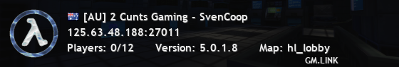 [AU] 2 Cunts Gaming - SvenCoop