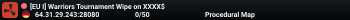 [EU I] Warriors Tournament Wipe on XXXX$