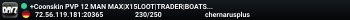 +Coonskin PVP 12 MAN MAX|X15LOOT|TRADER|BOATS|HELIS|EVENTS