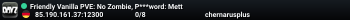 Friendly Vanilla PVE: No Zombie, P***word: Mett