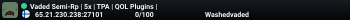 Vaded Semi-Rp | 5x | TPA | QOL Plugins |