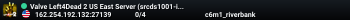 Valve Left4Dead 2 US East Server (srcds1001-iad1.121.125)