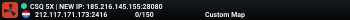 CSQ 10X | NEW IP: 185.216.145.155:28080