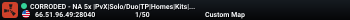 CORRODED - NA 5x |PvX|Solo/Duo|TP|Homes|Kits|FULLWIPED