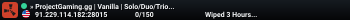 » ProjectGaming.gg | Vanilla | Solo/Duo/Trio | WIPED 6/4