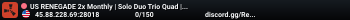 US RENEGADE 2x Monthly | Solo Duo Trio Quad | 50% Upkeep |
