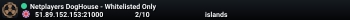 Netplayers DogHouse - Whitelisted Only