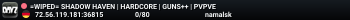 =WIPED= SHADOW HAVEN | HARDCORE | GUNS++ | PVPVE