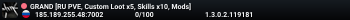 GRAND [RU PVE, Custom Loot x5, Skills x10, Mods]