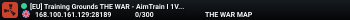[EU] Training Grounds THE WAR - AimTrain I 1V1 I Combat Arenas
