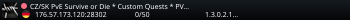 CZ/SK PvE Survive or Die * Custom Quests * PVP zones* Events*