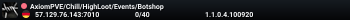 AxiomPVE/Chill/HighLoot/Events/Botshop