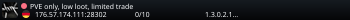 PVE only, low loot, limited trade