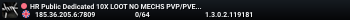 HR Public Dedicated 10X LOOT NO MECHS PVP/PVE FREE Respawns