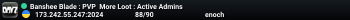 Banshee Blade : PVP  More Loot : Active Admins