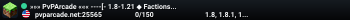 »»» PvPArcade ««« ----[- 1.8-1.21 ◆ Factions -]----