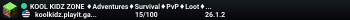 KOOL KIDZ ZONE ♦Adventures♦Survival♦PvP♦Loot♦& More...♦