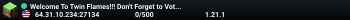 Welcome To Twin Flames!!! Don't Forget to Vote as it helps the server progress!