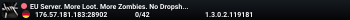 EU Server. More Loot. More Zombies. No Dropship. No Sentry