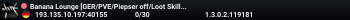 Banana Lounge [GER/PVE/Piepser off/Loot Skill x2]
