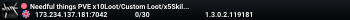 Needful things PVE x10Loot/Custom Loot/x5Skill/Mech /NPCS/