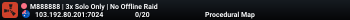 M888888 | 3x Solo Only | No Offline Raid