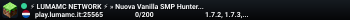 ⚡ LUMAMC NETWORK ⚡ » Nuova Vanilla SMP Hunter Wars • Eventi Mensili [1.8.x-1.21.x]