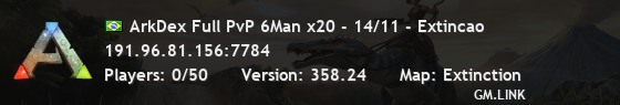 ArkDex Full PvP 6Man x20 - 14/11 - Extincao