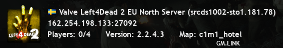 Valve Left4Dead 2 EU North Server (srcds1002-sto1.181.78)