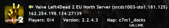 Valve Left4Dead 2 EU North Server (srcds1003-sto1.181.125)