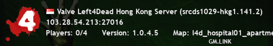 Valve Left4Dead Hong Kong Server (srcds1029-hkg1.141.2)