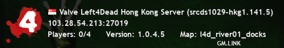 Valve Left4Dead Hong Kong Server (srcds1029-hkg1.141.5)