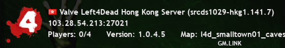 Valve Left4Dead Hong Kong Server (srcds1029-hkg1.141.7)