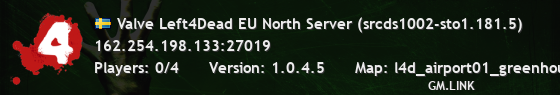 Valve Left4Dead EU North Server (srcds1002-sto1.181.5)