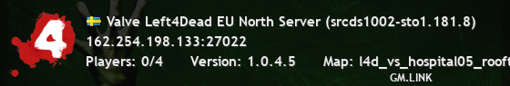 Valve Left4Dead EU North Server (srcds1002-sto1.181.8)