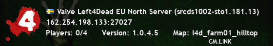 Valve Left4Dead EU North Server (srcds1002-sto1.181.13)
