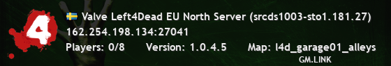 Valve Left4Dead EU North Server (srcds1003-sto1.181.27)