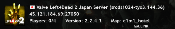 Valve Left4Dead 2 Japan Server (srcds1024-tyo3.144.36)