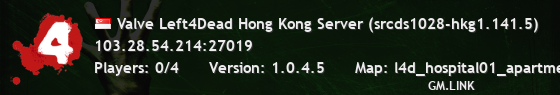Valve Left4Dead Hong Kong Server (srcds1028-hkg1.141.5)