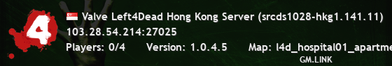 Valve Left4Dead Hong Kong Server (srcds1028-hkg1.141.11)