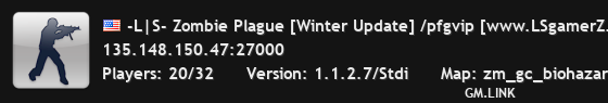 -L|S- Zombie Plague [Winter Update] /pfgvip [www.LSgamerZ.NeT] [1000 FPS] [FastDL]