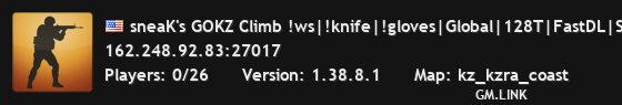 sneaK's GOKZ Climb !ws|!knife|!gloves|Global|128T|FastDL|Store