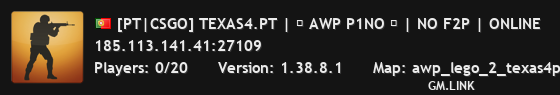 [PT|CSGO] TEXAS4.PT | ☆ AWP P1NO ☆ | NO F2P | ONLINE