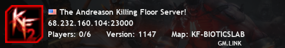 The Andreason Killing Floor Server!