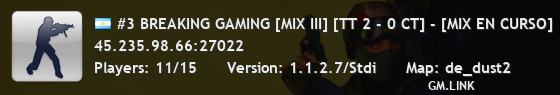 #3 BREAKING GAMING [MIX III] [TT 0 - 1 CT] - [MIX EN CURSO]