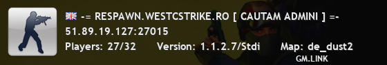 -= RESPAWN.WESTCSTRIKE.RO [ CAUTAM ADMINI ] =-