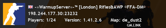 -=WarmupServer=-™ [London] Rifles&AWP ★FFA-DM★