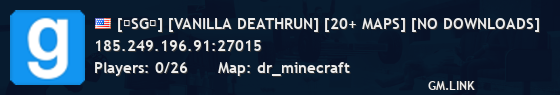 [★SG★] [VANILLA DEATHRUN] [20+ MAPS] [NO DOWNLOADS]